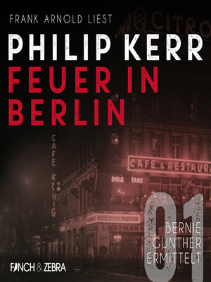 cover image of Feuer in Berlin--Bernie Gunther ermittelt, Band 1 (ungekürzte Lesung)